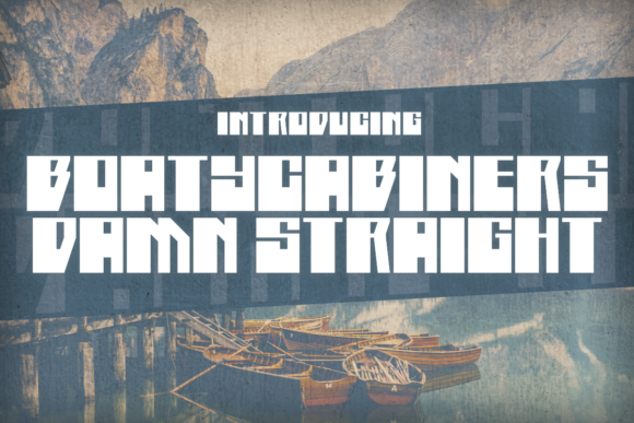 Boatycabiners Damn Straight: A Display Font for Bold Campaigns
